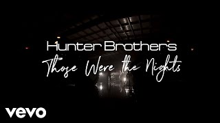 Hunter Brothers - Those Were The Nights
