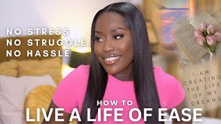 HOW TO LIVE A LIFE OF EASE (create the life of your dreams) l LUCY BENSON