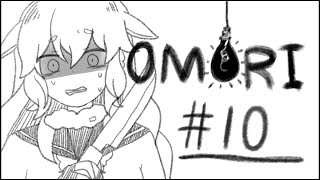 【OMORI】#10【最終回】