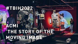 TBIH2022 | ACMI: The Story of the Moving Image