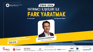 Tüyid Zirve 2024 Yatırımcı İlişkilerinde Küresel Eğilimler Sunumu   Michael CHOJNACKI