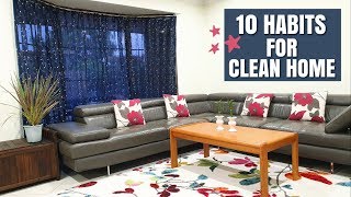 10 HABITS FOR A CLEAN HOME 2020 | Tips to keep your House Clean and Clutter free