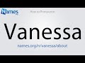 How to Pronounce Vanessa