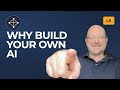 Why You Should Own Your AI System