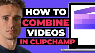 How To Combine Videos In ClipChamp