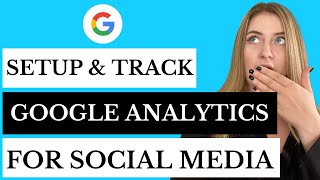 Google Analytics for Tracking Social Media Campaigns