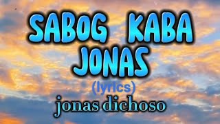 Sabog Kaba jonas dichoso