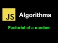 Factorial of a number | JavaScript Algorithms