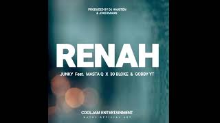 Renah (2024) - Junky Feat.Masta Q x 30 Bloke \u0026 Gobby YT [Produced by Dj Hausten \u0026 Jokermahn