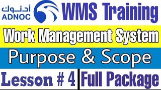 ADNOC Work Management System (WMS) Purpose \u0026 Scope , Module 1, Lesson # 4