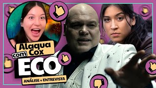 ECO: MARVEL PARA MAIORES | Análise + Entrevista  (feat. Alaqua Cox)