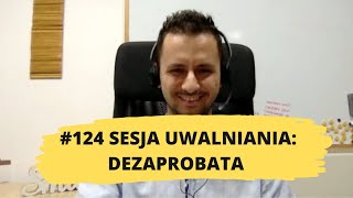 124# uwalnianie emocji: Dezaprobata wobec ciała, zdrowia, życia, ludzi i finansów