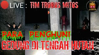 🔴Part.2 Host : Wak Hendrik PARA PENGHUNI GEDUNG DI TENGAH HUTAN BEKAS WAHANA || TIM TROBOS MITOS