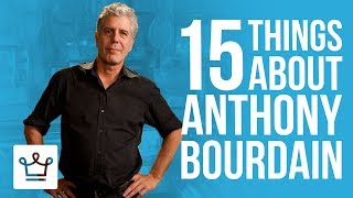 15 Things You Didn't Know About Anthony Bourdain