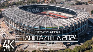 【4K】🇲🇽⚽ Estadio Azteca from Above 🔥 FIFA World Cup 2026 🔥MEXICO City🔥Club America🔥Stadium Drone Film