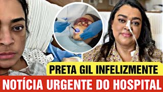 Preta Gil infelizmente o pior aconteceu! Notícia urgente do hospital