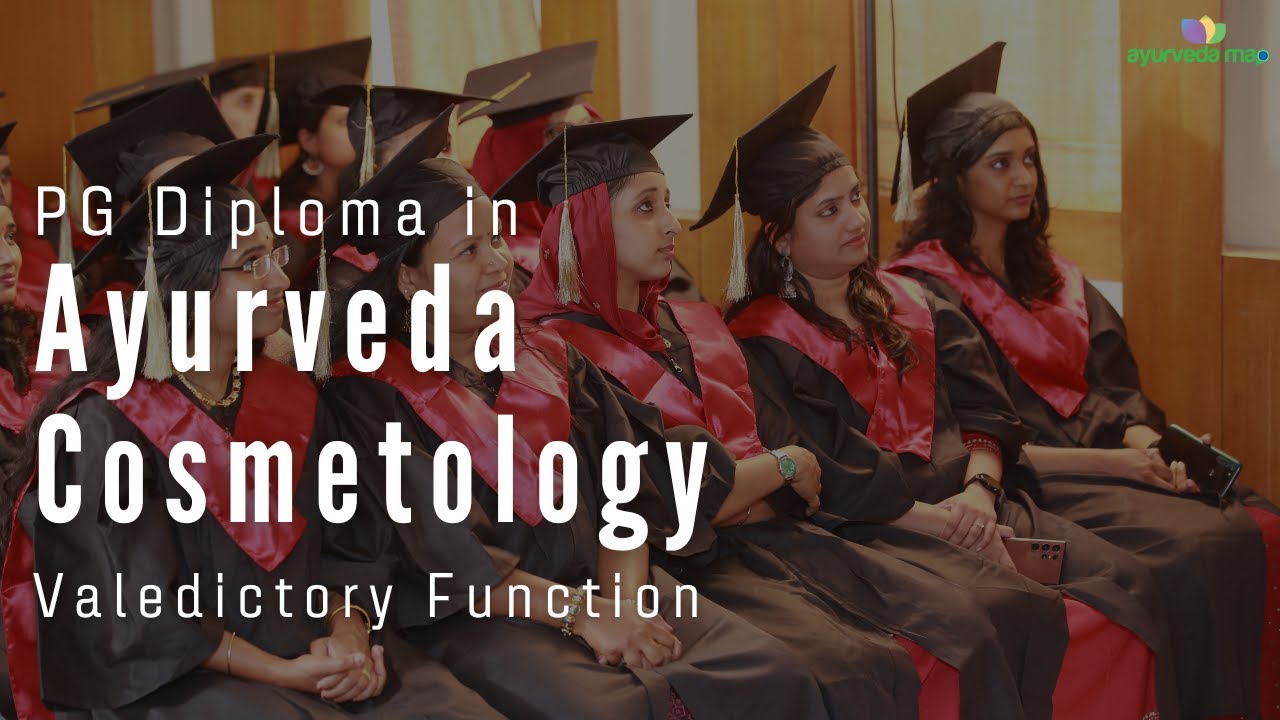 Post Graduate Diploma Ayurveda Cosmetology | First Batch | Valedictory ...