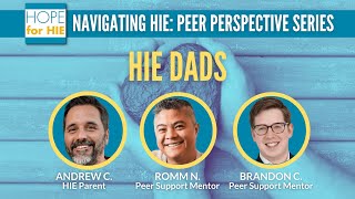 HIE Dads: HIE Peer Perspective Series