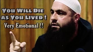 You Will Die As You Lived ! Very Emotional ! Mohamed Hoblos