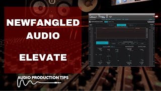 Newfangled Audio Elevate - What is it?
