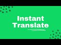 Instant Translate Guide