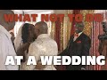 What NOT to Do at a Wedding