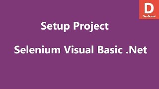 Selenium Visual Basic .NET WebDriver Setup