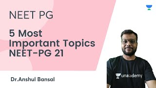 5 Most Important Topics NEET-PG 21 | NEET PG 2021 | Dr.Anshul Bansal