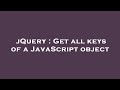 jQuery : Get all keys of a JavaScript object