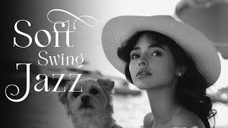 Soft Swing Jazz | Nostalgic Jazz Playlist to Make You Feel Peaceful 🎹