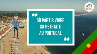 Où partir vivre sa retraite au Portugal