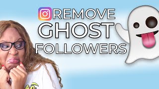 WATCH THIS Before You Remove Your Instagram Ghost Followers