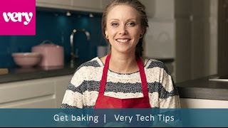 Get Baking - Top Tech Tips | Very.co.uk