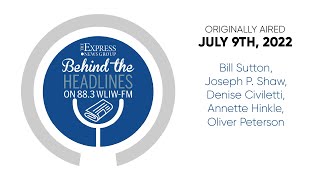 Behind The Headlines - July 9th, 2022 - WLIW-FM