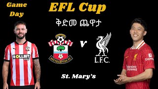 ቅድመ ጨዋታ - ሊቨርፑል ከ ሳውዝሀምፕተን (Southampton vs Liverpool)