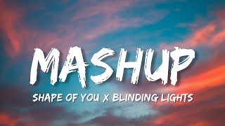 Shape of You ✗ Blinding Lights The Ultimate Dance MashUp
