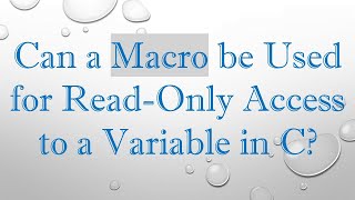 Can a Macro be Used for Read-Only Access to a Variable in C?