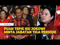 Puan Bantah Rumor Jokowi Pernah Minta Perpanjangan Jabatan Tiga Periode ke Megawati