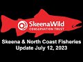 Skeena & North Coast Fisheries Update July 12, 2023