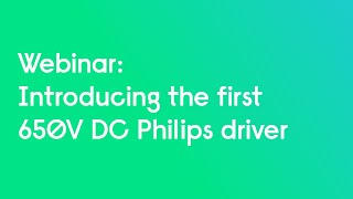 [OEM webinar] Introducing the first 650V DC Philips driver (German language)