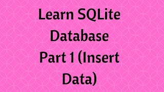 #1 Learn SQLite Database using Android (Insert Data)