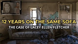 12 YEARS ON THE SAME SOFA — The Disturbing Case of Lacey Ellen Fletcher