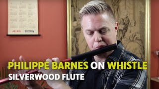 Philippe Barnes on Whistle: Silverwood Irish Flute