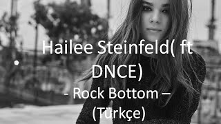 Hailee Steinfeld ft. DNCE - Rock Bottom - (Türkçe Çeviri)