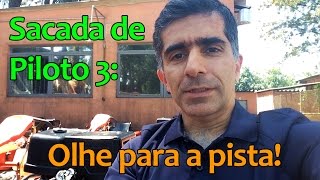 Sacada de Piloto 3 - Olhos na pista!