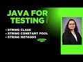 Java For Tester : Session 15 - String Class In Java | String Constant Pool | String Methods