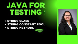 Java For Tester : Session 15 - String Class In Java | String Constant Pool | String Methods