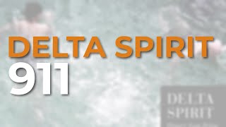 Delta Spirit - 911 (Official Audio)