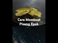 membuat pisang eppee dari hasil kebun petani