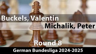 IM Valentin Buckels vs GM Peter Michalik | German Bundesliga 2024-2025 | Rd 8